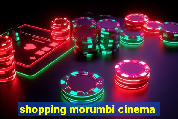 shopping morumbi cinema